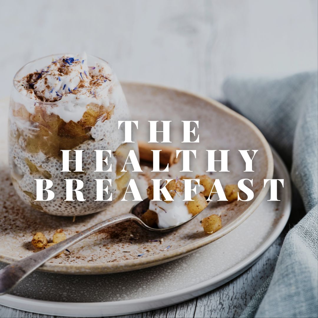 THE HEALTHY BREAKFAST