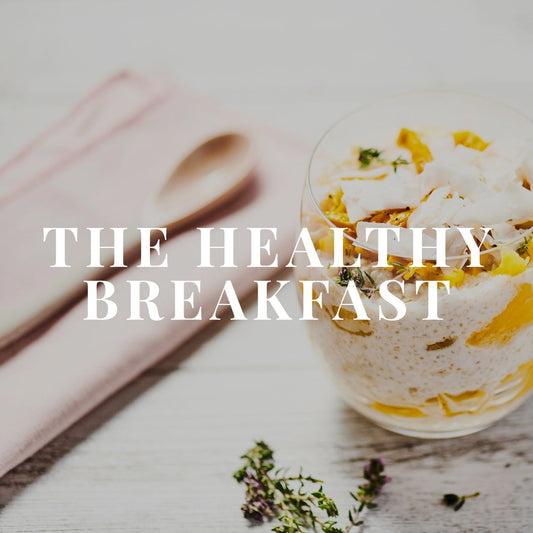 THE HEALTHY BREAKFAST